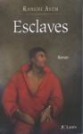 Esclaves Paris : JC Lattès, 2009 ISBN : 978-2-7096-3324-6 255 pages